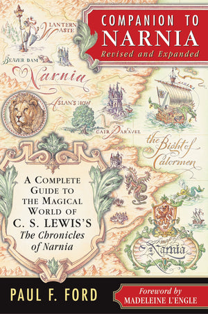 Companion To Narnia, Revised Edition: A Complete Guide To The Magical World Of C.S. Lewis'S The Chronicles Of Narnia-used
