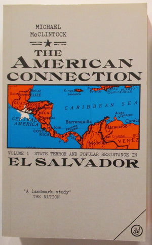 The American Connection: State Terror and Popular Resistance in El Salvador,Used