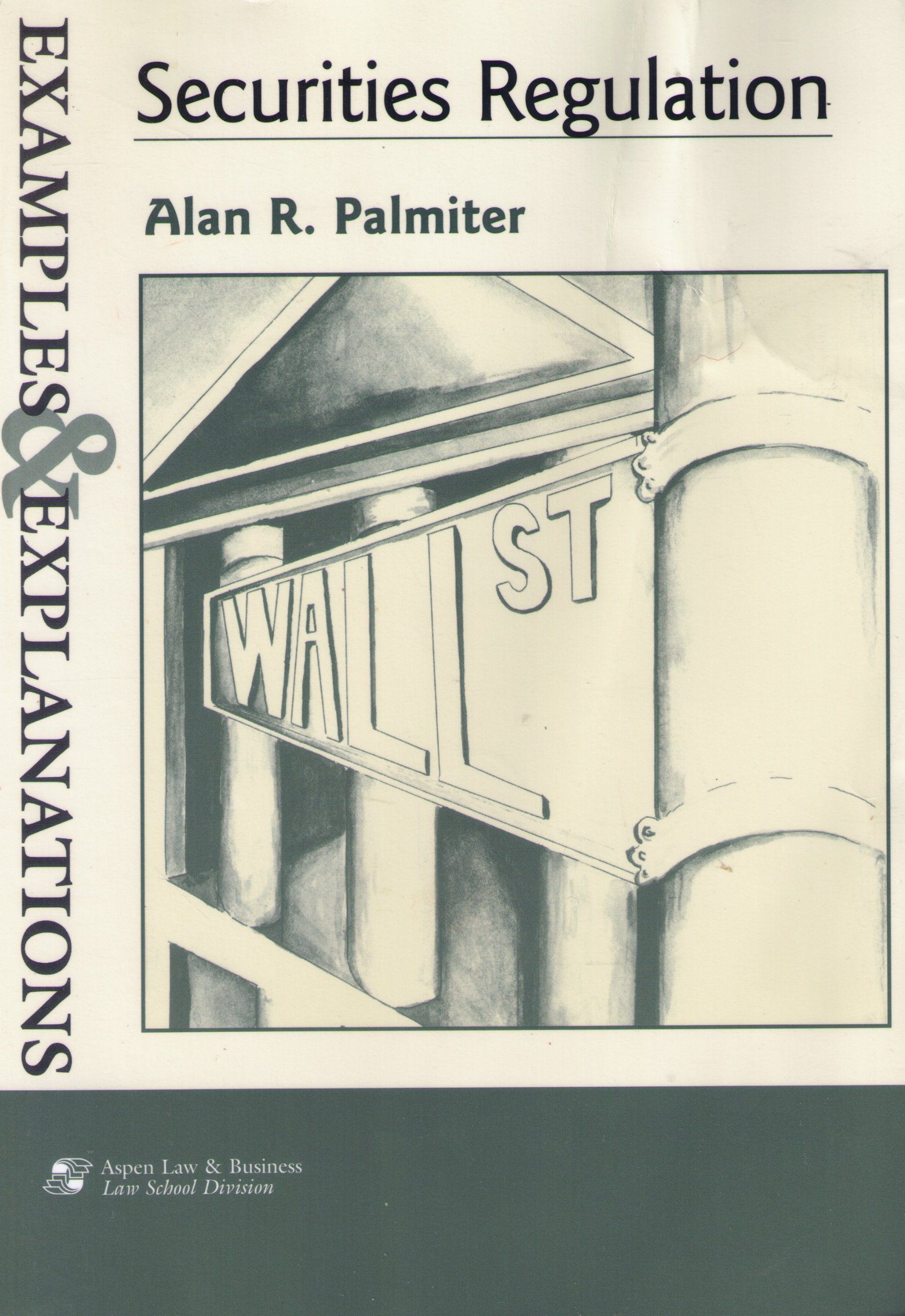 Securities Regulations: Examples and Explanations (The Examples & Explanations Series),Used