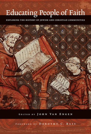 Educating People of Faith: Exploring the History of Jewish and Christian Communities,Used