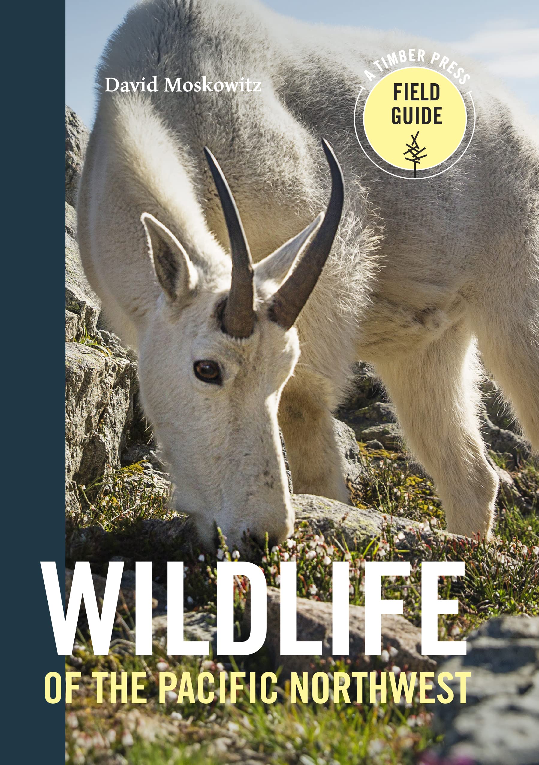 Wildlife Of The Pacific Northwest: Tracking And Identifying Mammals, Birds, Reptiles, Amphibians, And Invertebrates (A Timber Pr