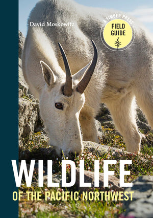 Wildlife Of The Pacific Northwest: Tracking And Identifying Mammals, Birds, Reptiles, Amphibians, And Invertebrates (A Timber Pr
