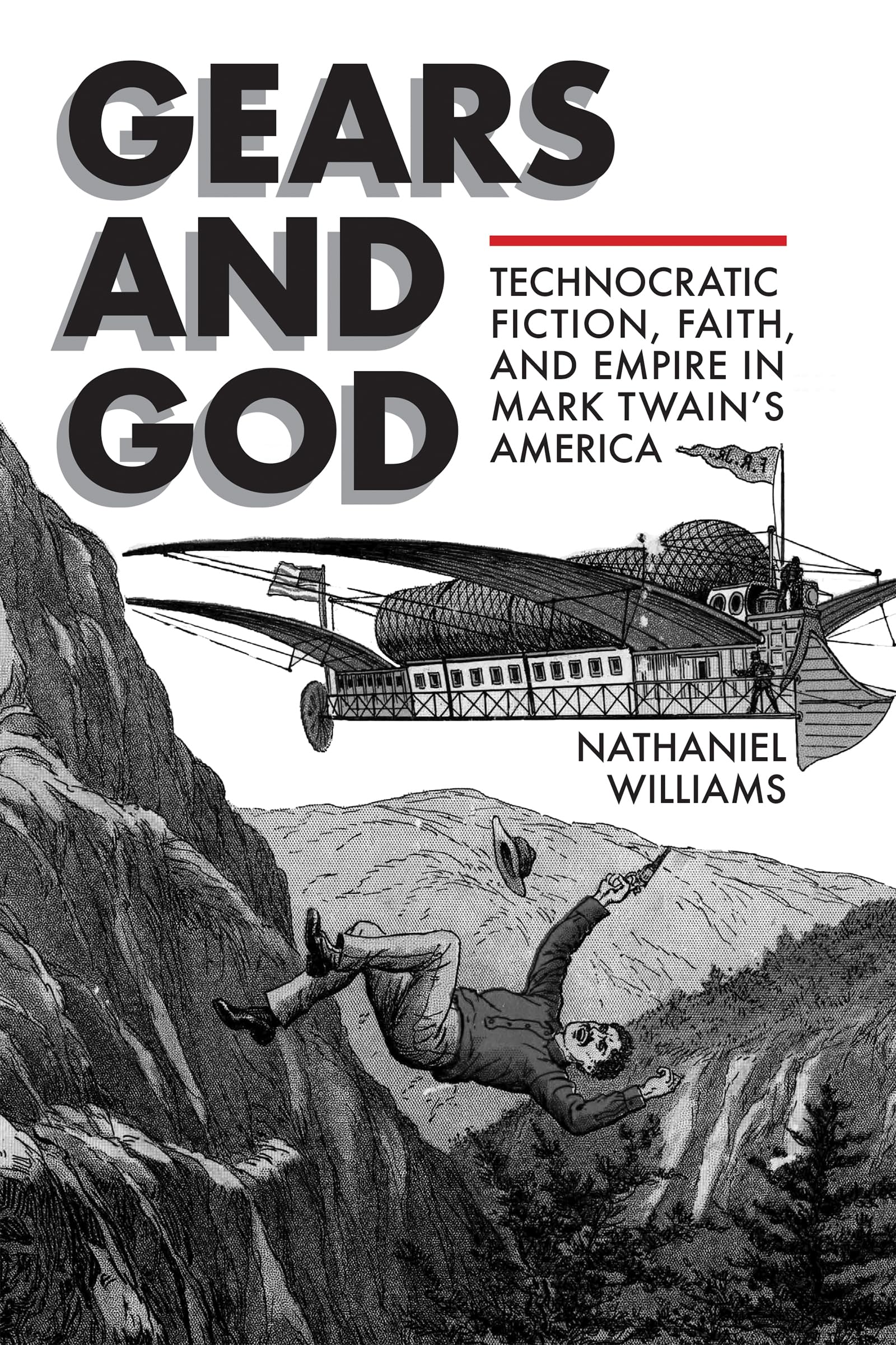 Gears And God: Technocratic Fiction, Faith, And Empire In Mark Twain'S America (Studies In American Literary Realism And Natural,Used