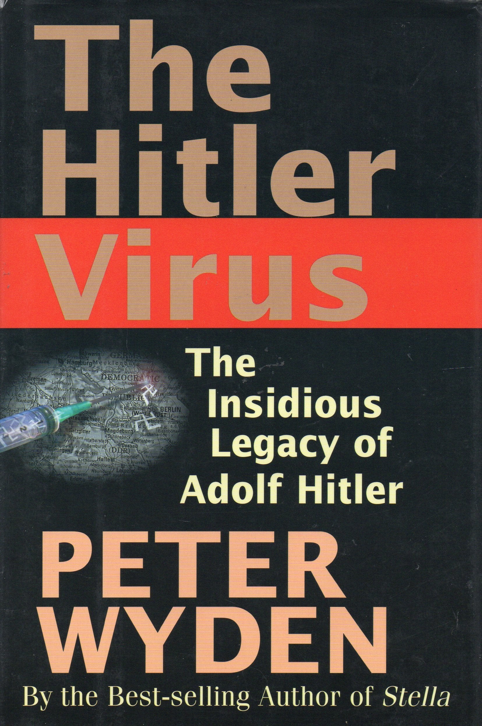 The Hitler Virus: The Insidious Legacy of Adolf Hitler,Used