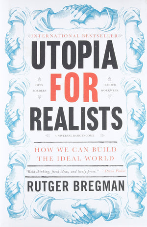 Utopia for Realists: How We Can Build the Ideal World,Used