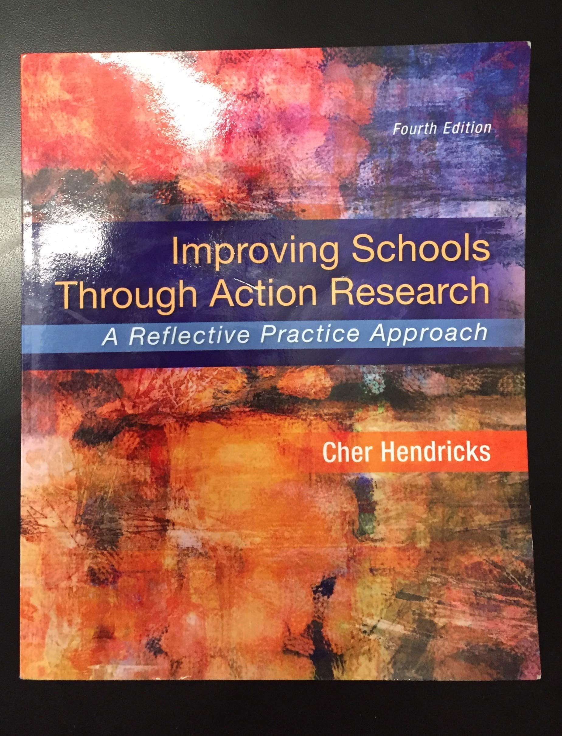 Improving Schools Through Action Research: A Reflective Practice Approach,New