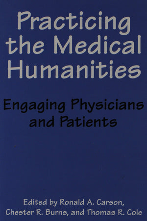 Practicing The Medical Humanities: Engaging Physicians And Patients