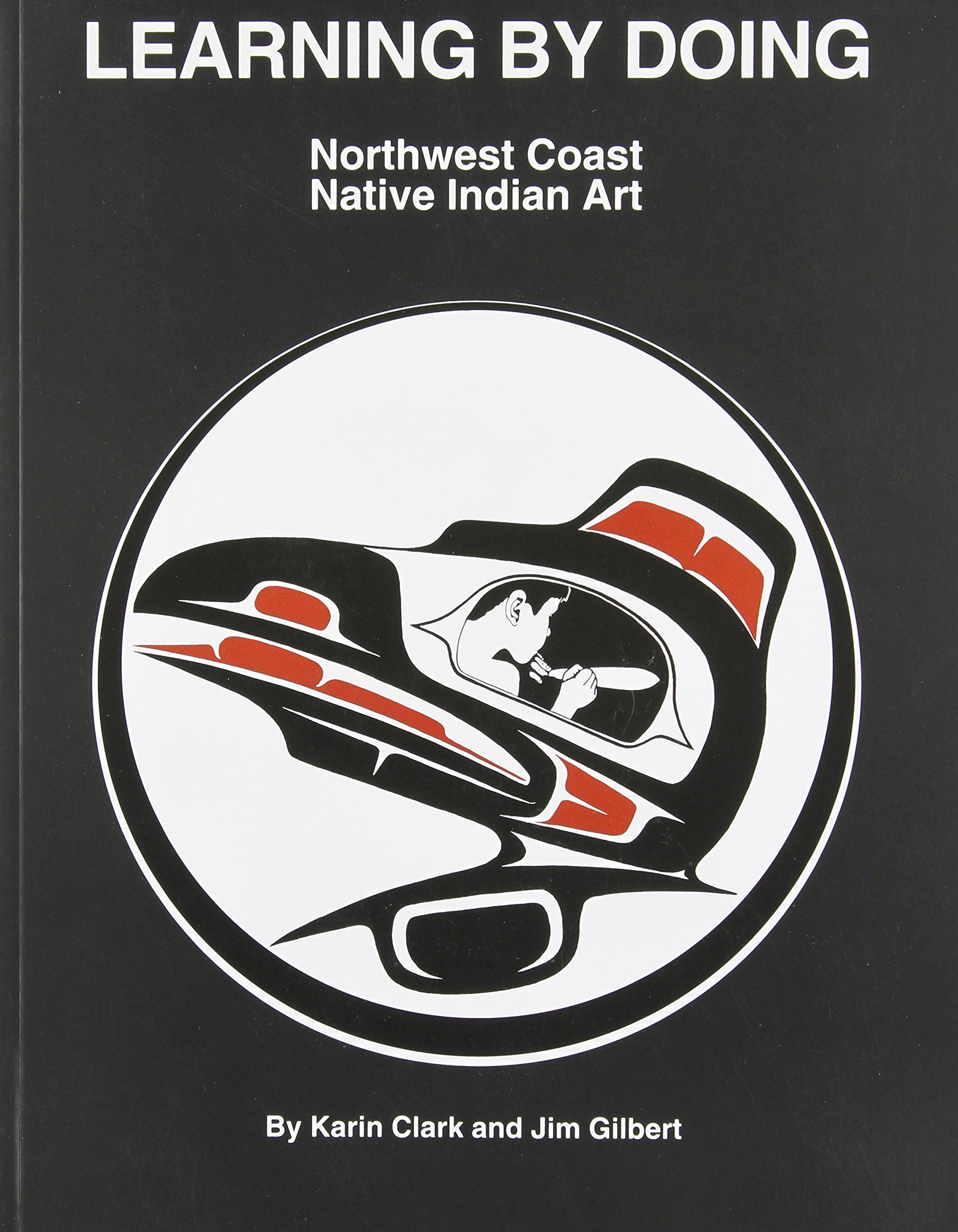 Learning by Doing Northwest Coast Native Indian Art,Used