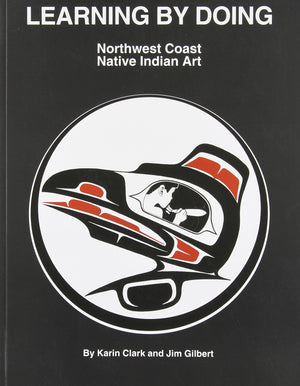 Learning by Doing Northwest Coast Native Indian Art,Used