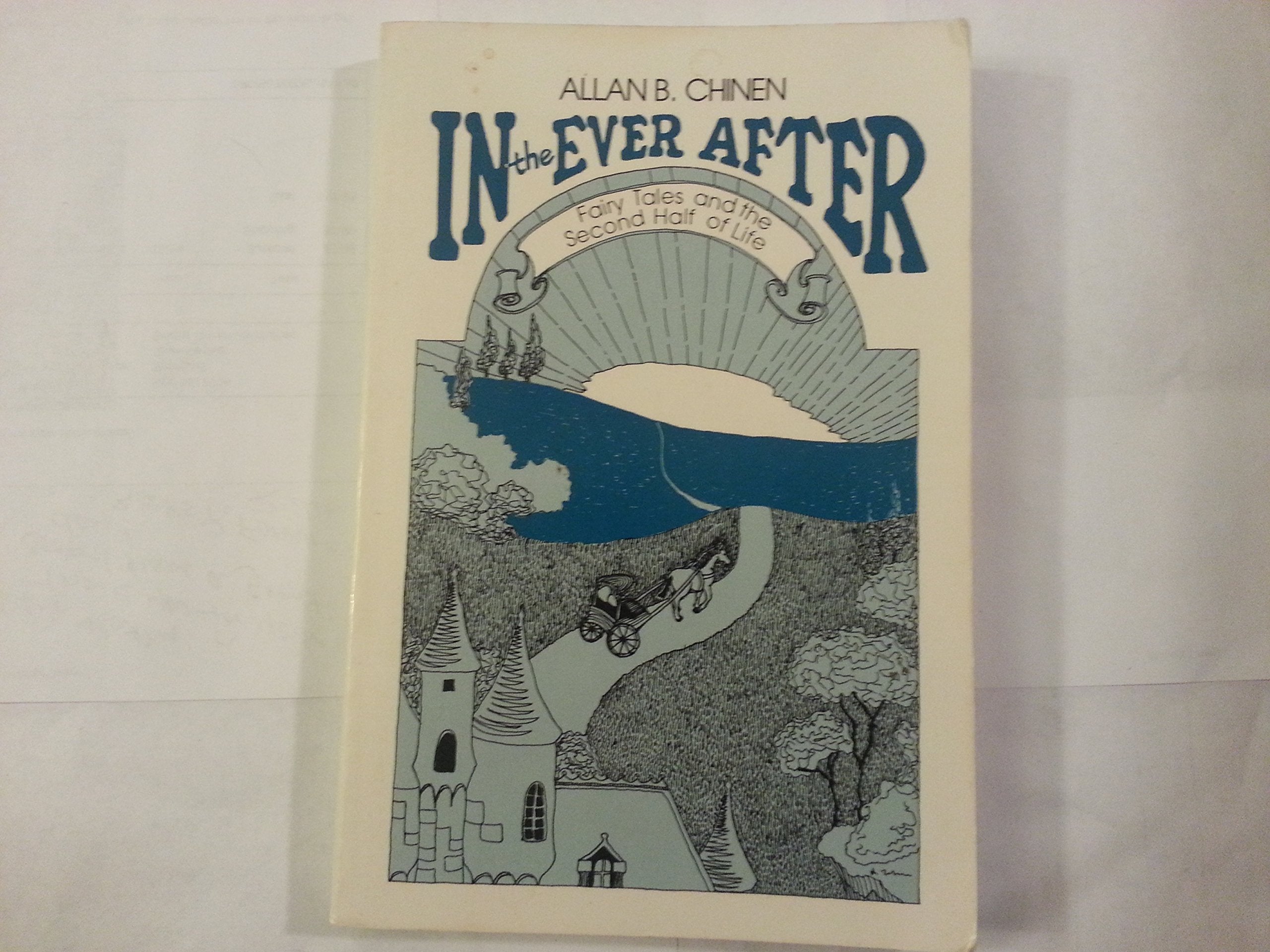 In the Ever After  Fairy Tales and the Second Half of Life,Used
