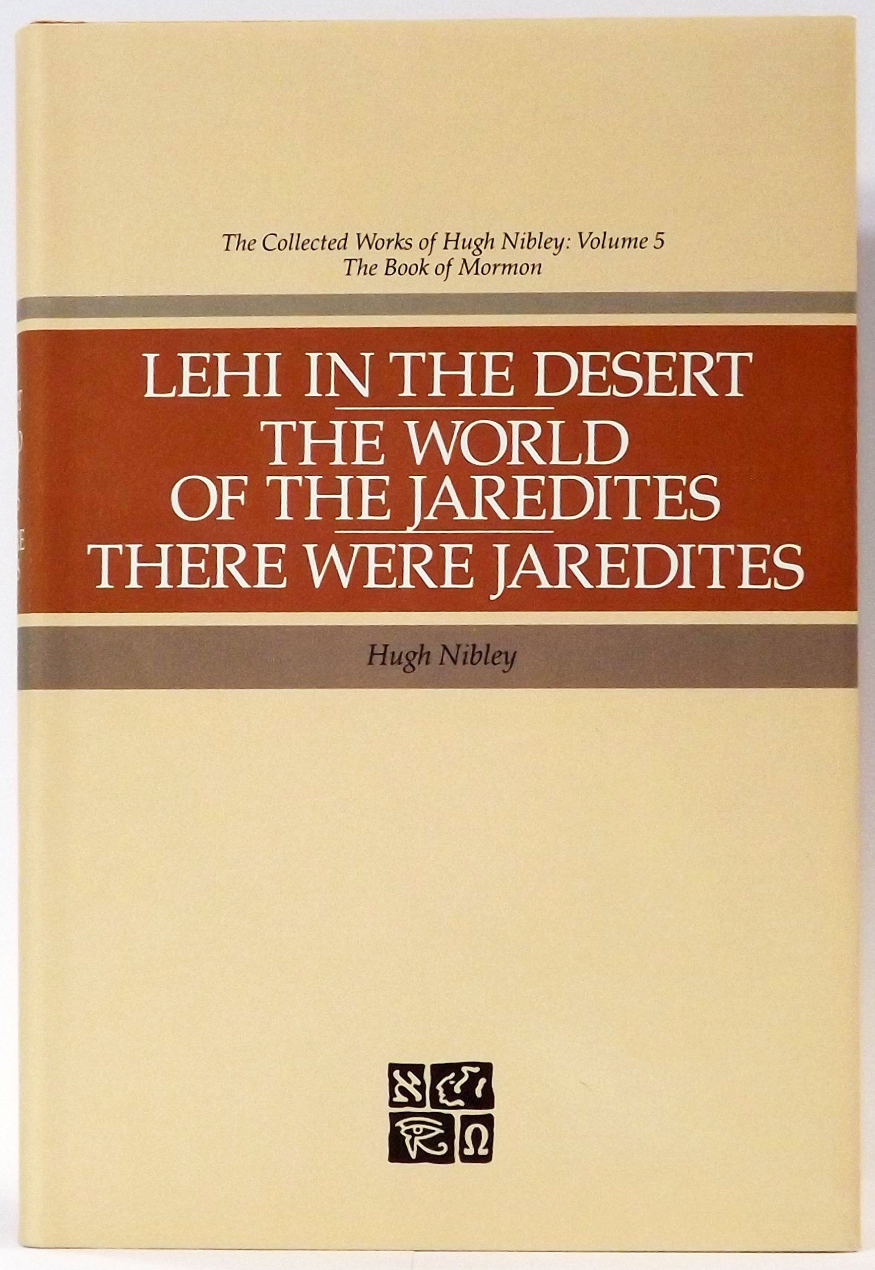 Lehi In The Desert, The World Of The Jaredites, There Were Jaredites (Collected Works Of Hugh Nibley),New