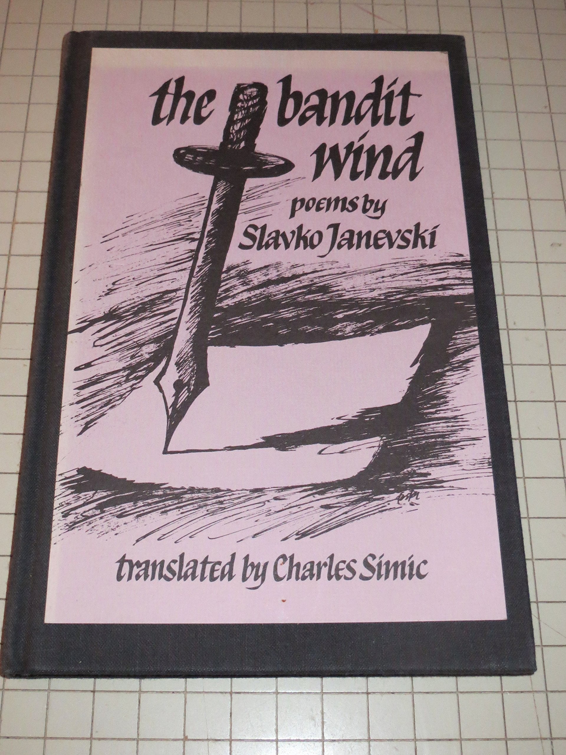 The Bandit Wind: Poems (The Struga Series of Macedonian Poetry) (English, Macedonian and Macedonian Edition),Used