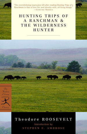 Hunting Trips of a Ranchman & The Wilderness Hunter,Used