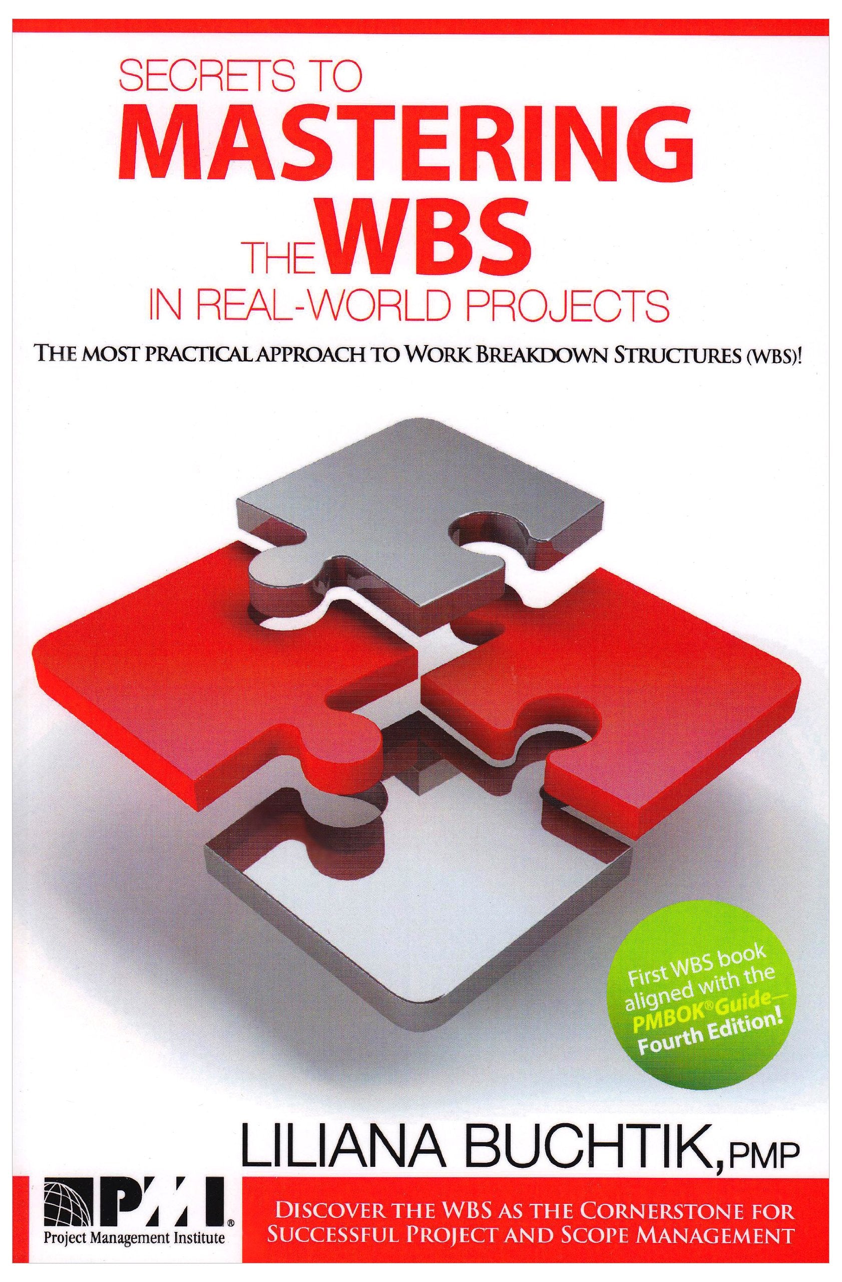 Secrets to Mastering the WBS in RealWorld Projects: The Most Practical Approach to Work Breakdown Structures (Wbs)!,Used
