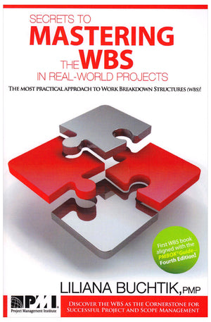 Secrets to Mastering the WBS in RealWorld Projects: The Most Practical Approach to Work Breakdown Structures (Wbs)!,Used