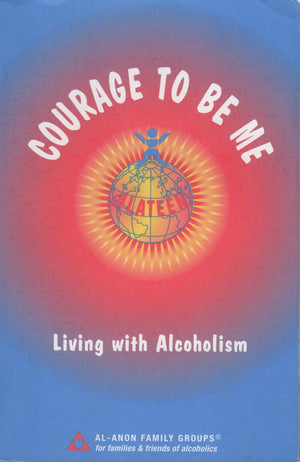 Courage to Be Me: Living With Alcoholism,Used