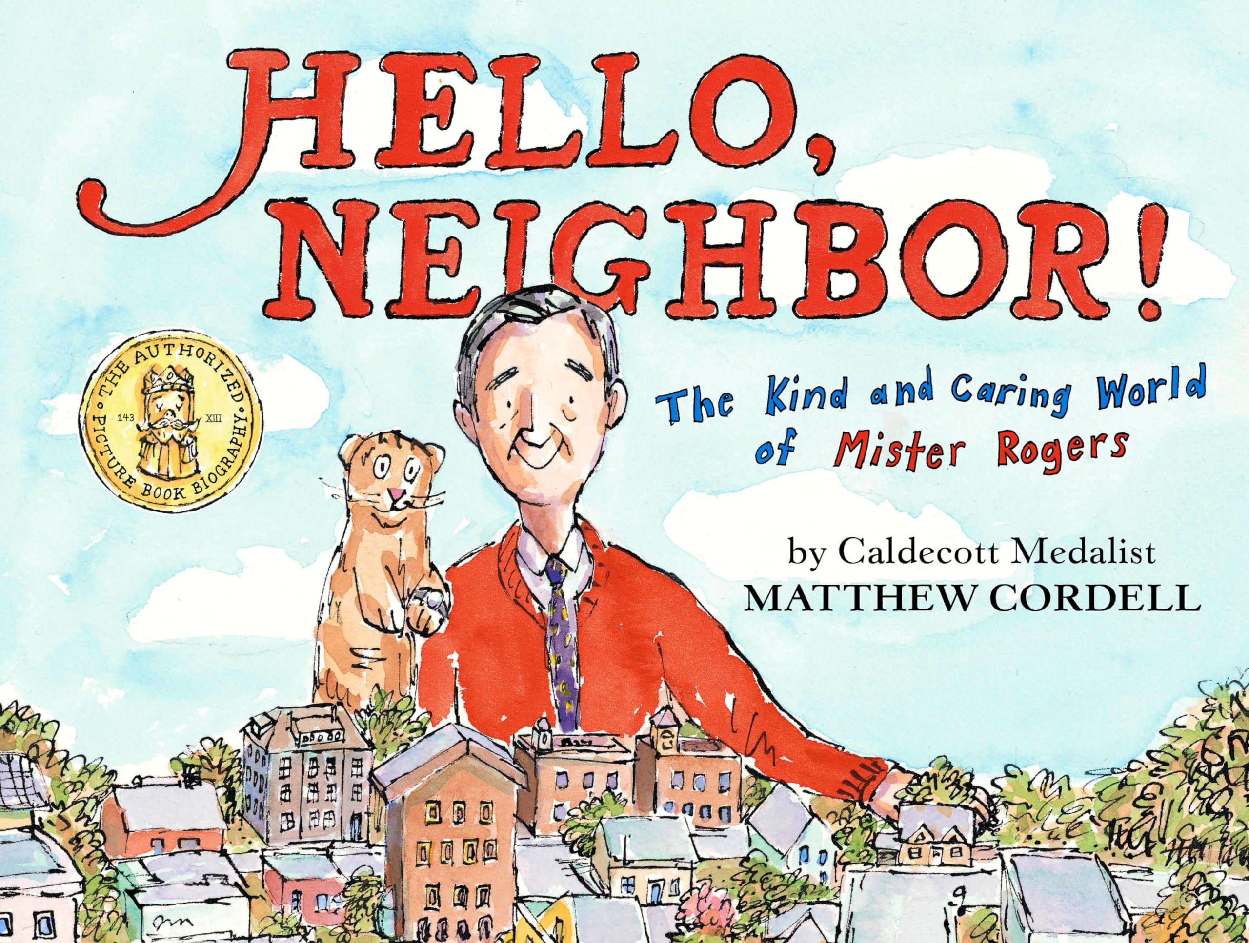 Hello, Neighbor!: The Kind And Caring World Of Mister Rogers,New