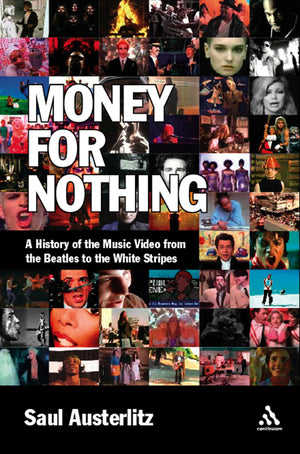 Money for Nothing: A History of the Music Video from the Beatles to the White Stripes,Used