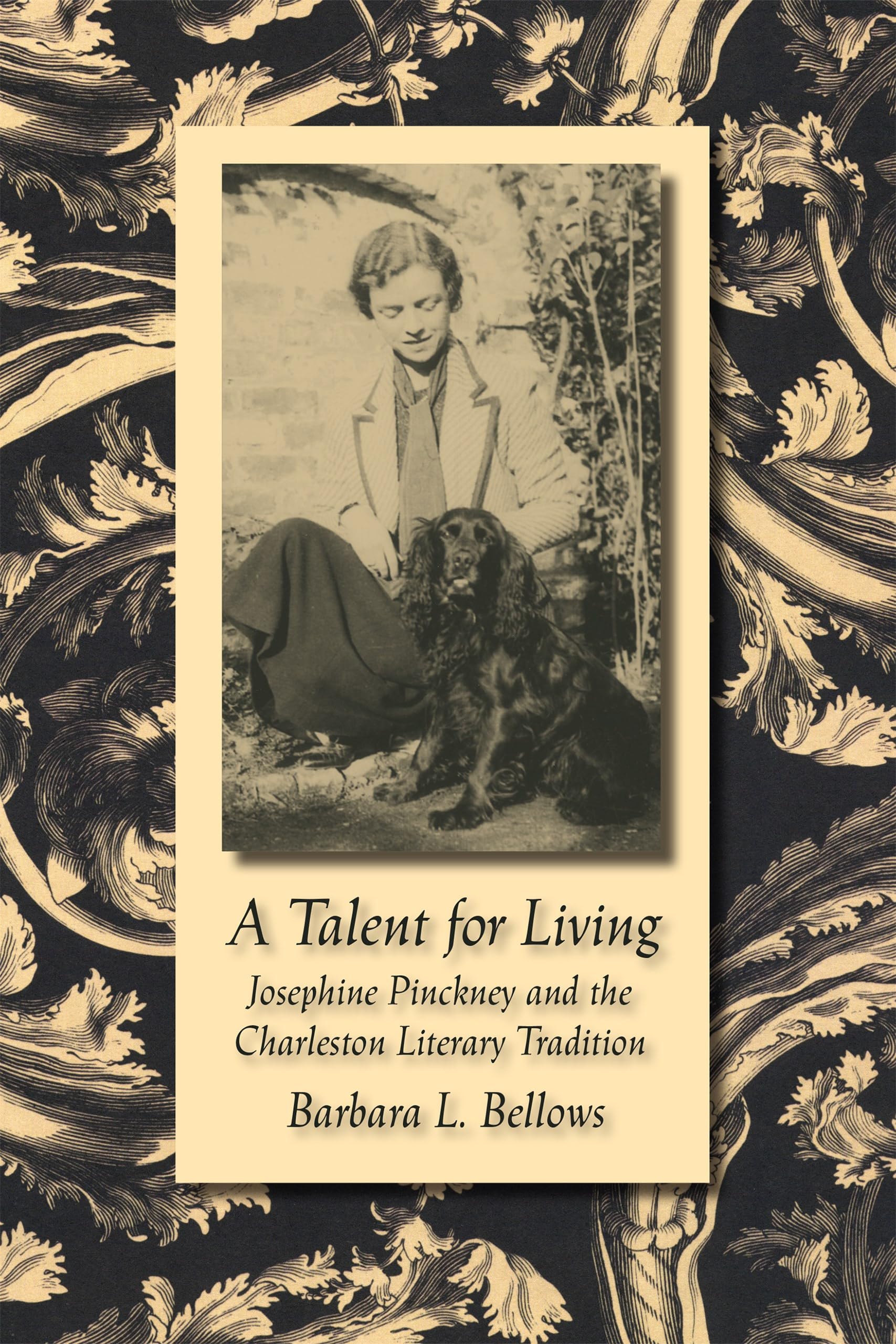 A Talent For Living: Josephine Pinckney And The Charleston Literary Tradition (Southern Literary Studies),Used