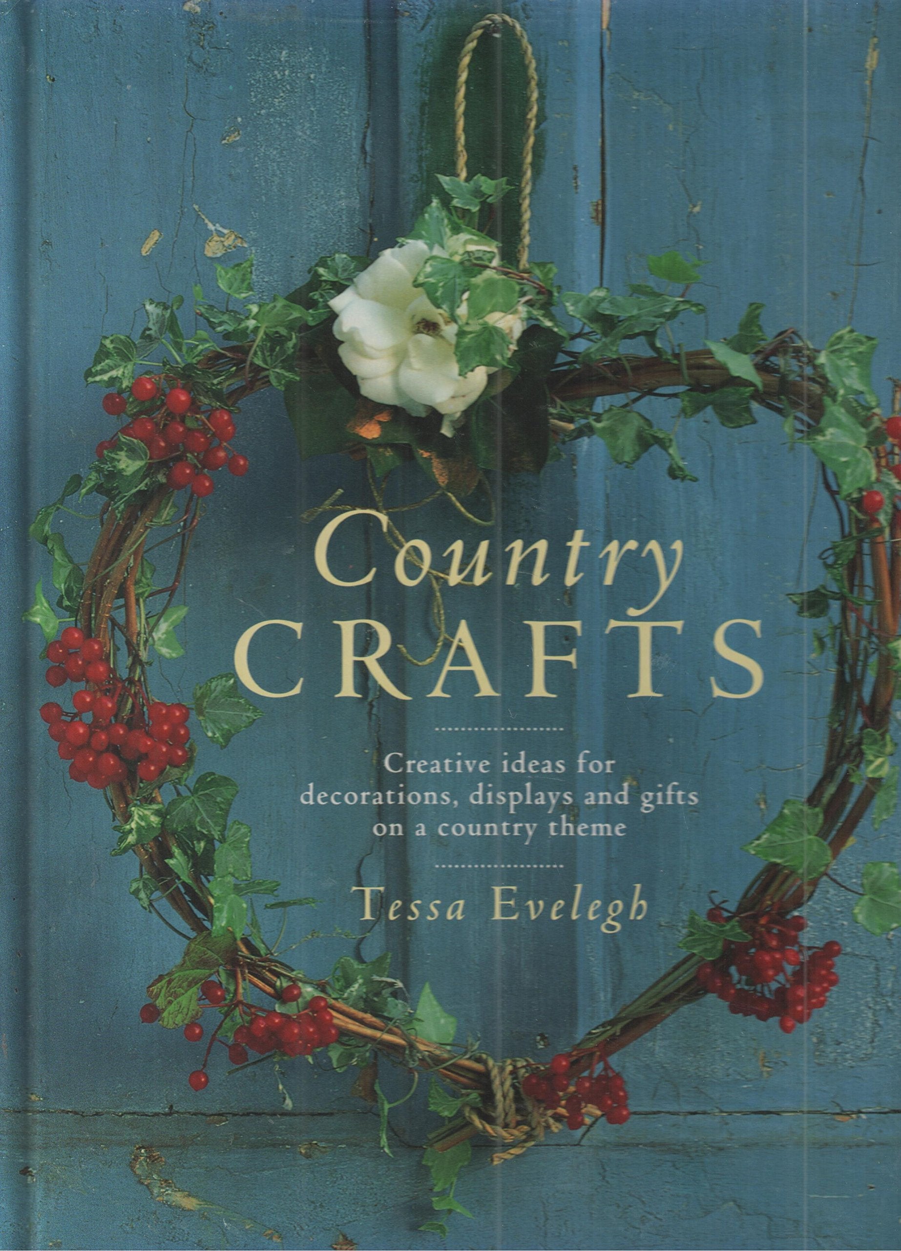 Country Crafts: Creative Ideas for Decorations, Displays and Gifts on a Country Theme,Used
