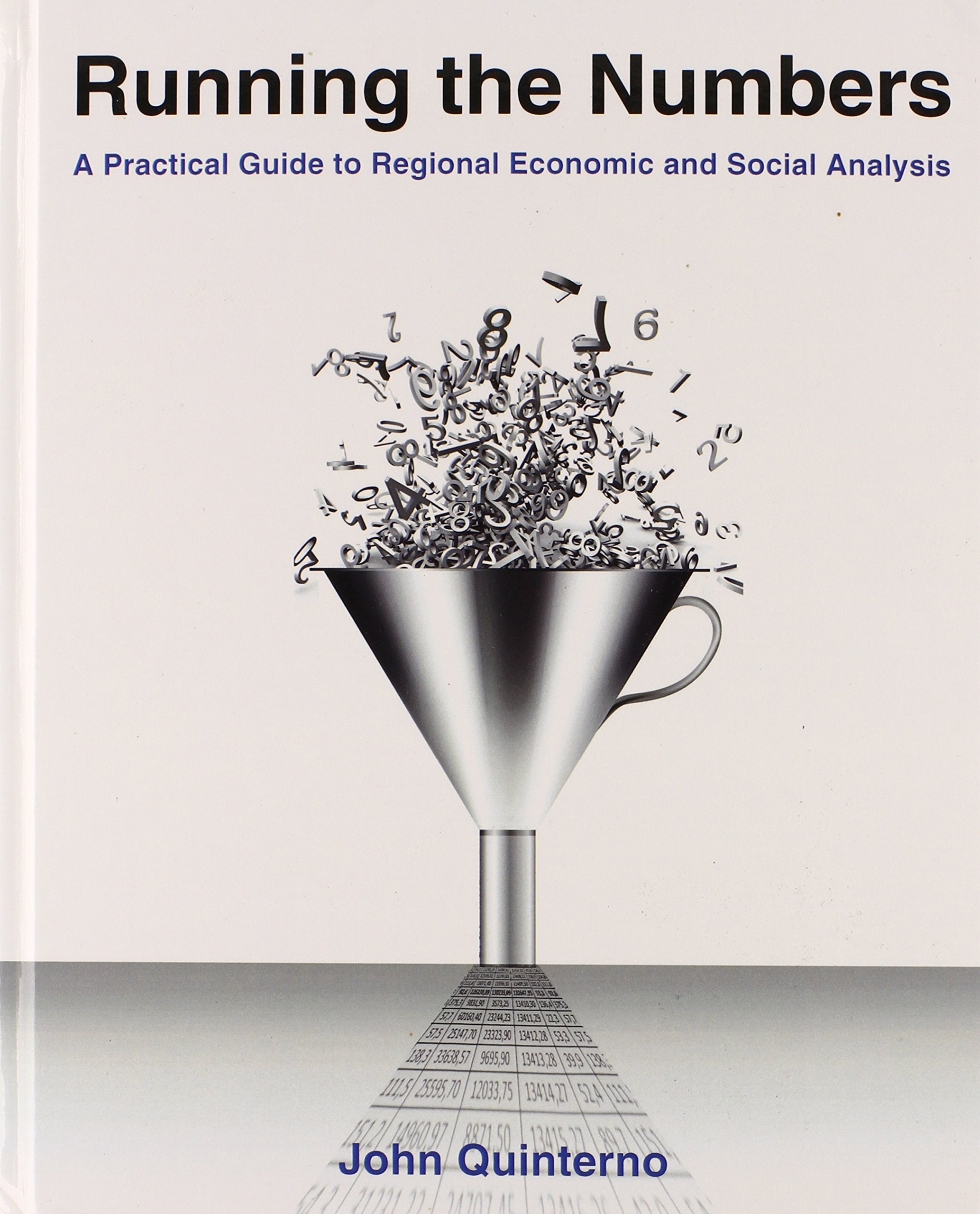 Running the Numbers: A Practical Guide to Regional Economic and Social Analysis: 2014: A Practical Guide to Regional Economic an,Used