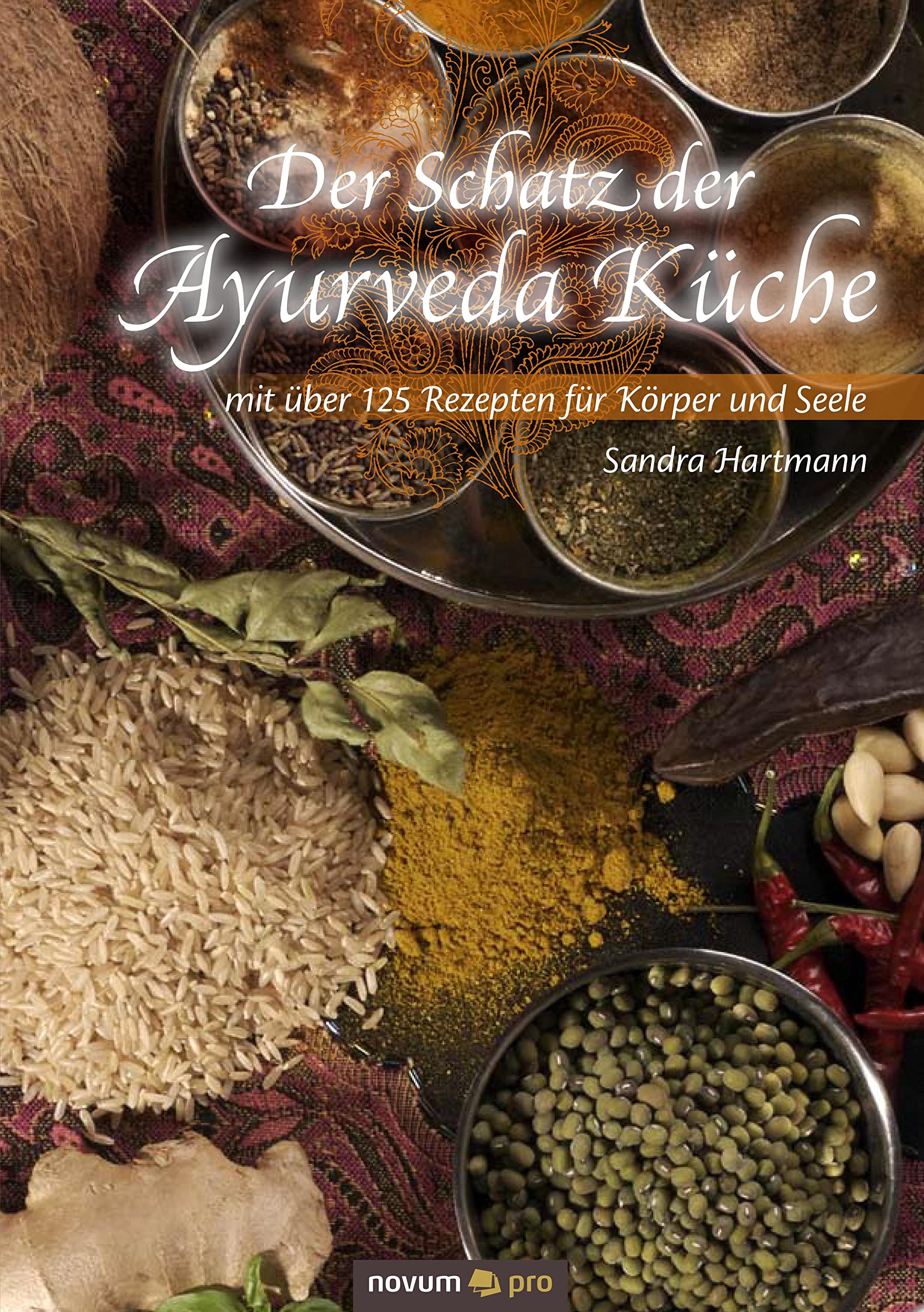 Der Schatz der Ayurveda Kche: mit ber 125 Rezepten fr Krper und Seele,Used
