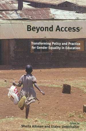 Beyond Access: Transforming Policy And Practice For Gender Equality In Education,New