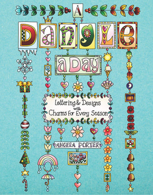 A Dangle A Day: Lettering & Designs With Charms For Every Season
