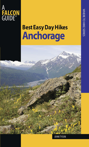 Best Easy Day Hikes Anchorage (Best Easy Day Hikes Series),New
