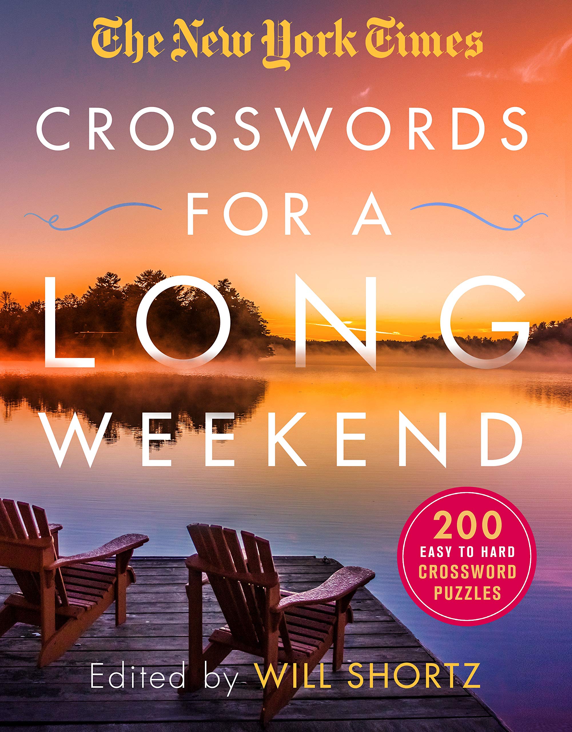 The New York Times Crosswords for a Long Weekend: 200 Easy to Hard Crossword Puzzles,New