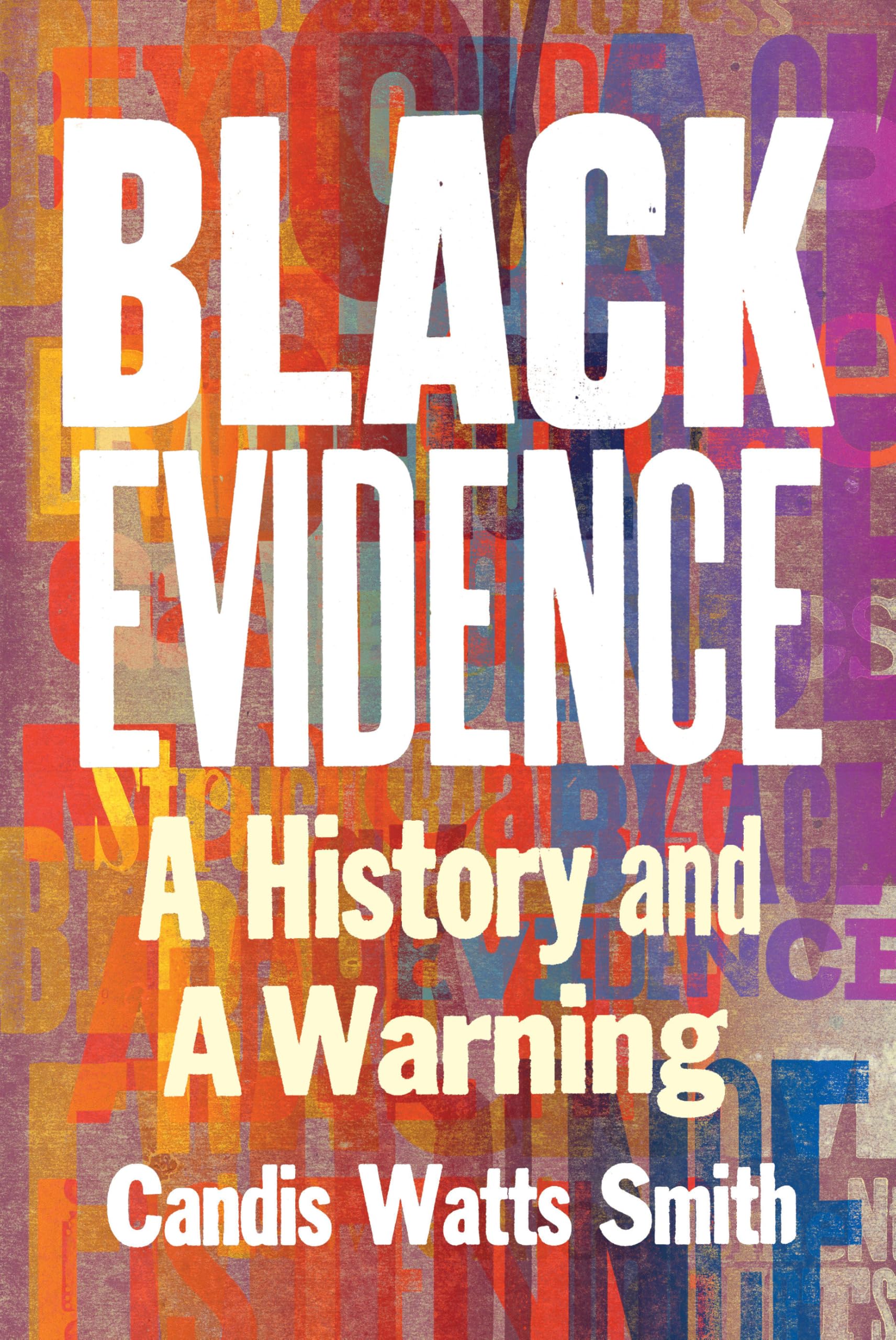 Black Evidence: A History And A Warning