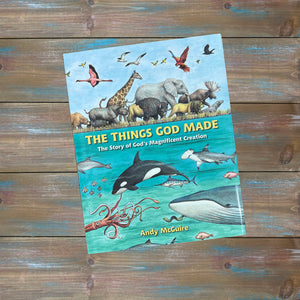 The Things God Made: Explore Gods Creation through the Bible, Science, and Art,Used