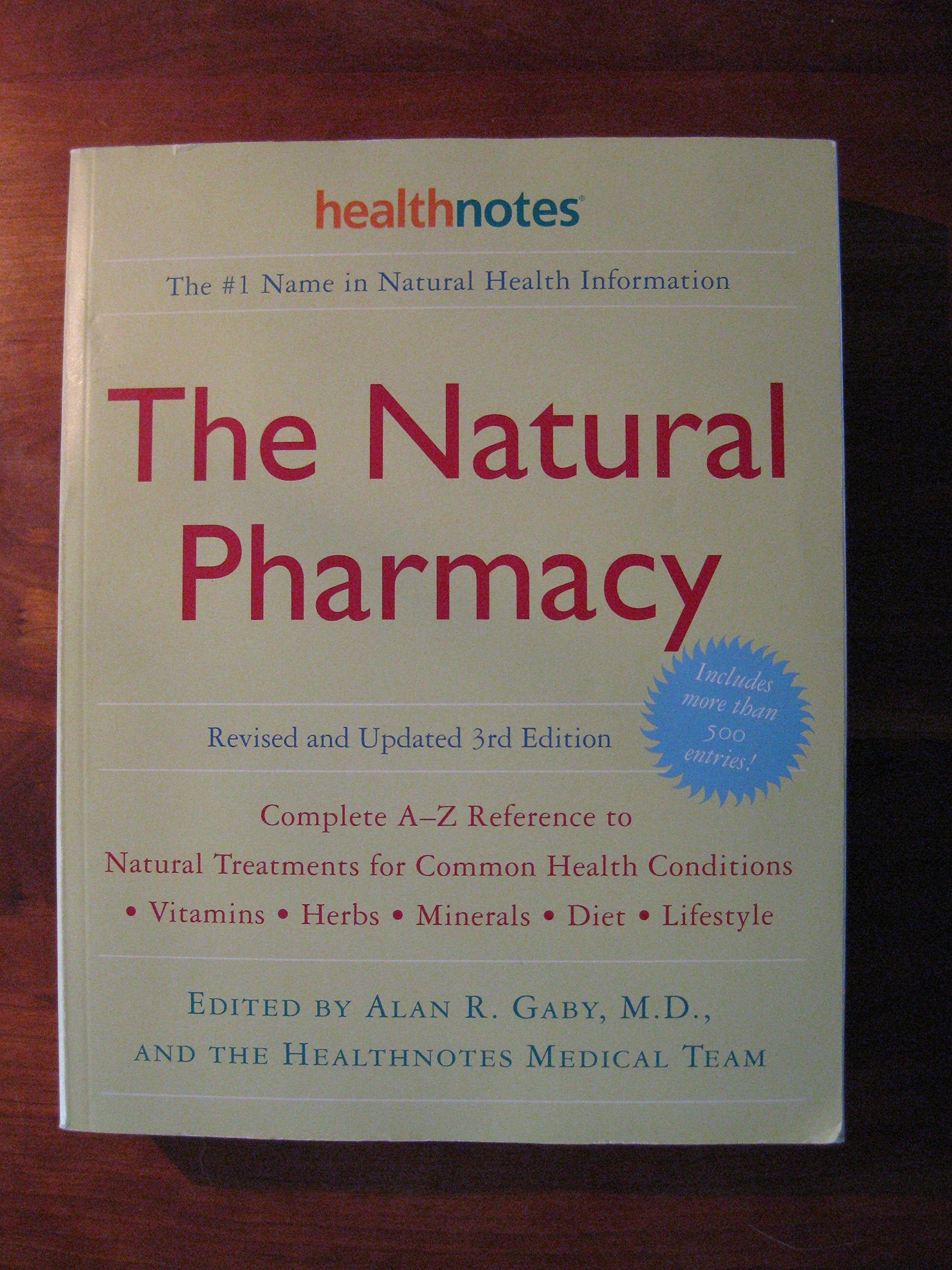 The Natural Pharmacy Revised And Updated 3Rd Edition: Complete Az Reference To Natural Treatments For Common Health Conditions