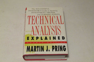 Technical Analysis Explained : The Successful Investors Guide To Spotting Investment Trends And Turning Points,New