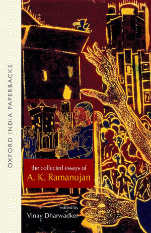 The Collected Essays of A. K. Ramanujan (Oxford India Paperbacks),Used