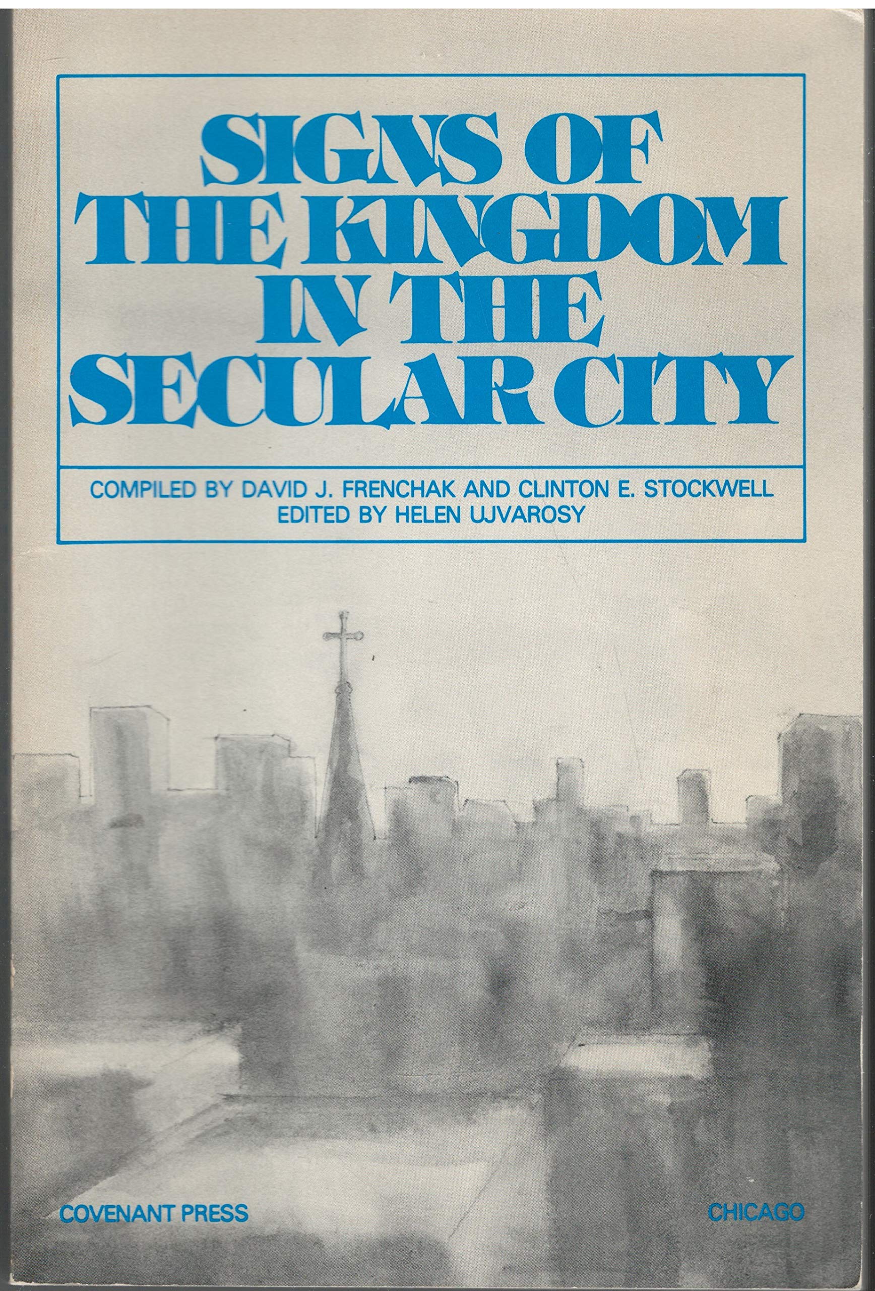Signs of the Kingdom in the Secular City: Resources for the Urban Church
