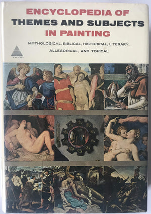 Encyclopedia of Themes and Subjects in Painting: Mythological, Biblical, Historical, Literary, Allegorical and Topical,Used