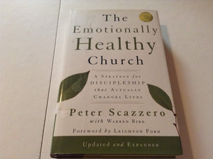 The Emotionally Healthy Church, Expanded Edition: A Strategy For Discipleship That Actually Changes Lives-new,New