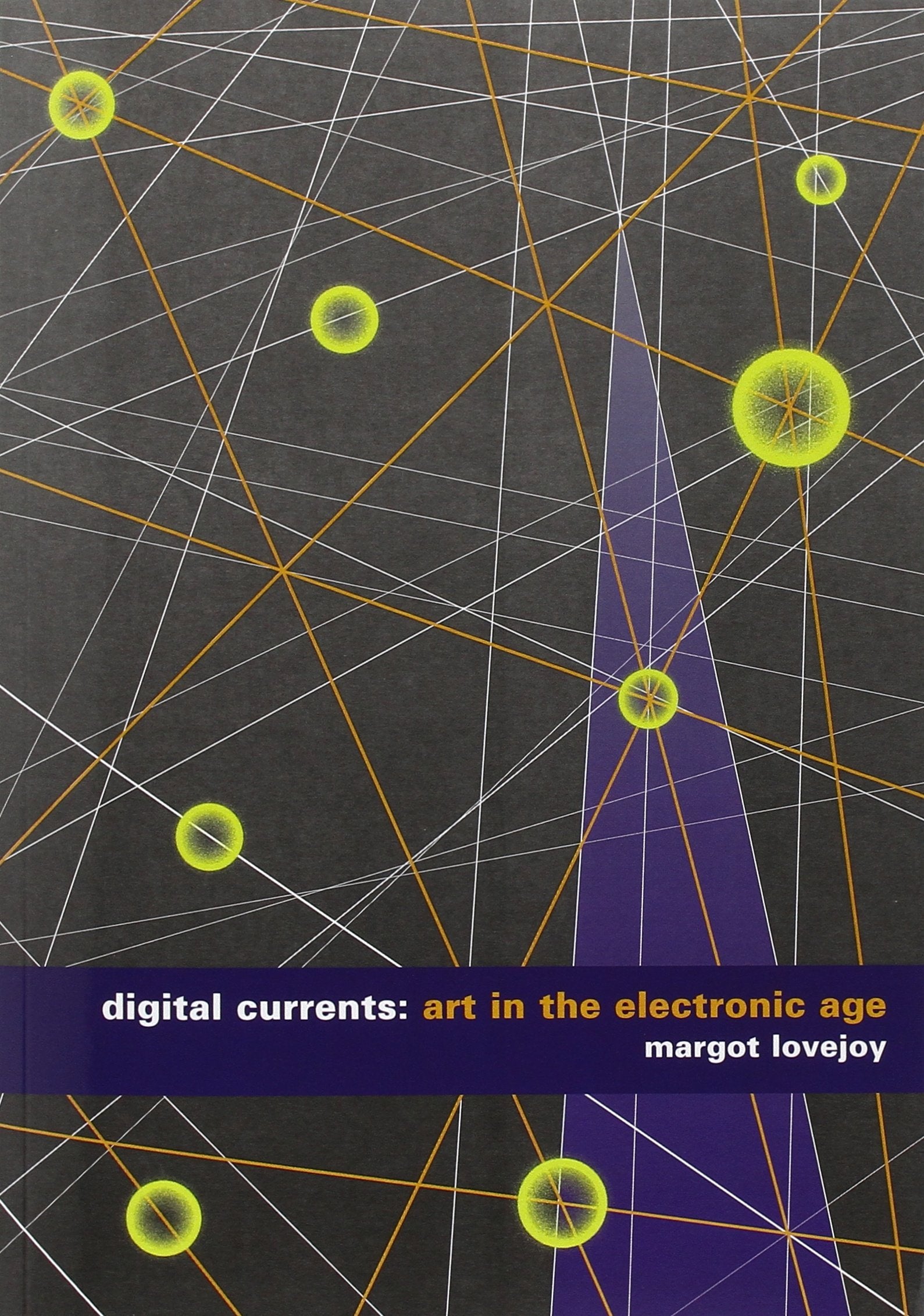 Digital Currents: Art in the Electronic Age,New