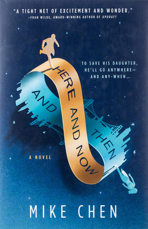 Here And Now And Then: A Novel