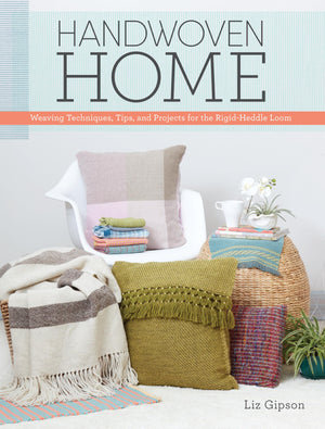 Handwoven Home: Weaving Techniques, Tips, And Projects For The Rigidheddle Loom,Used