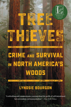 Tree Thieves: Crime And Survival In North America'S Woods,New