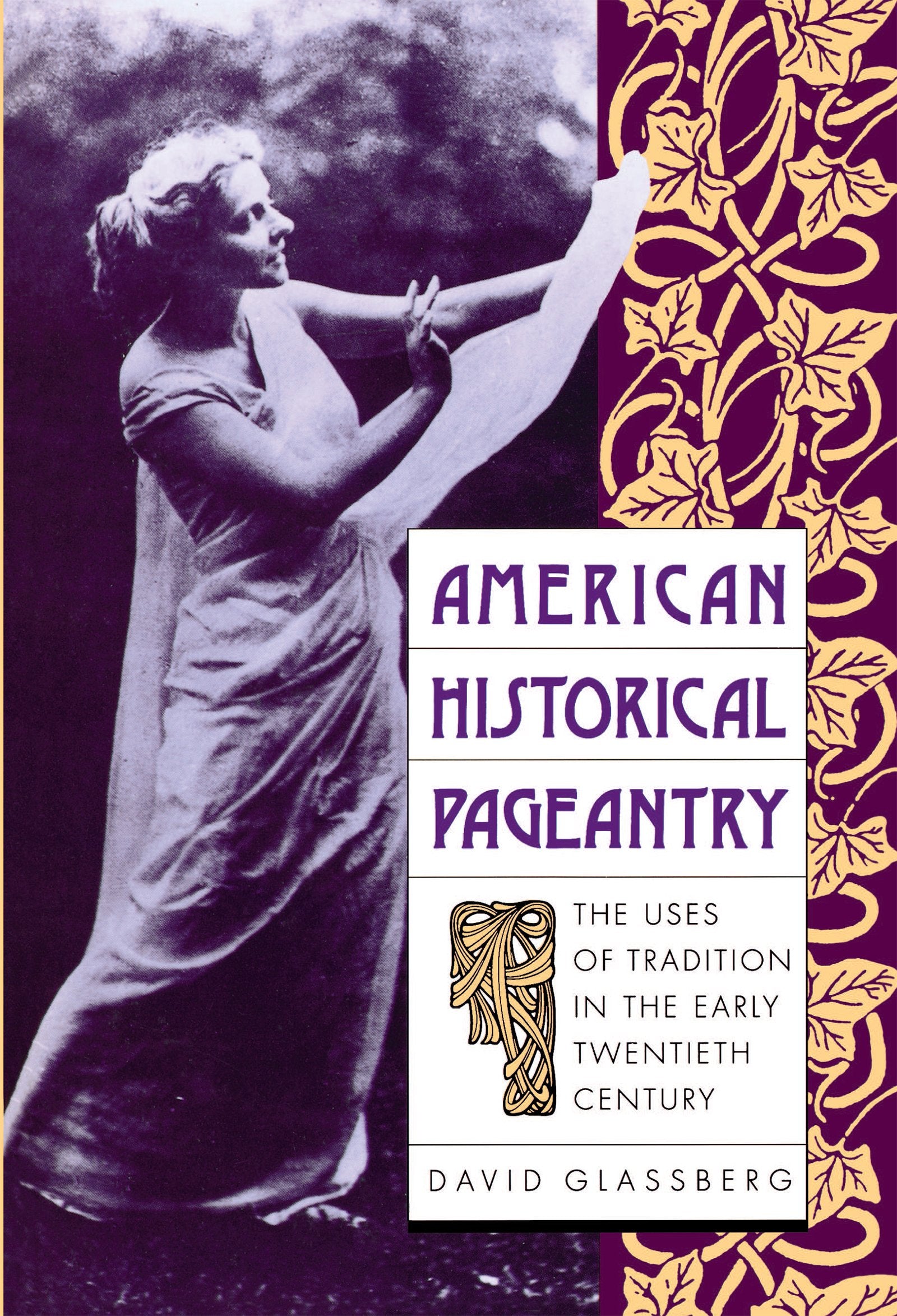 American Historical Pageantry: The Uses of Tradition in the Early Twentieth Century,Used