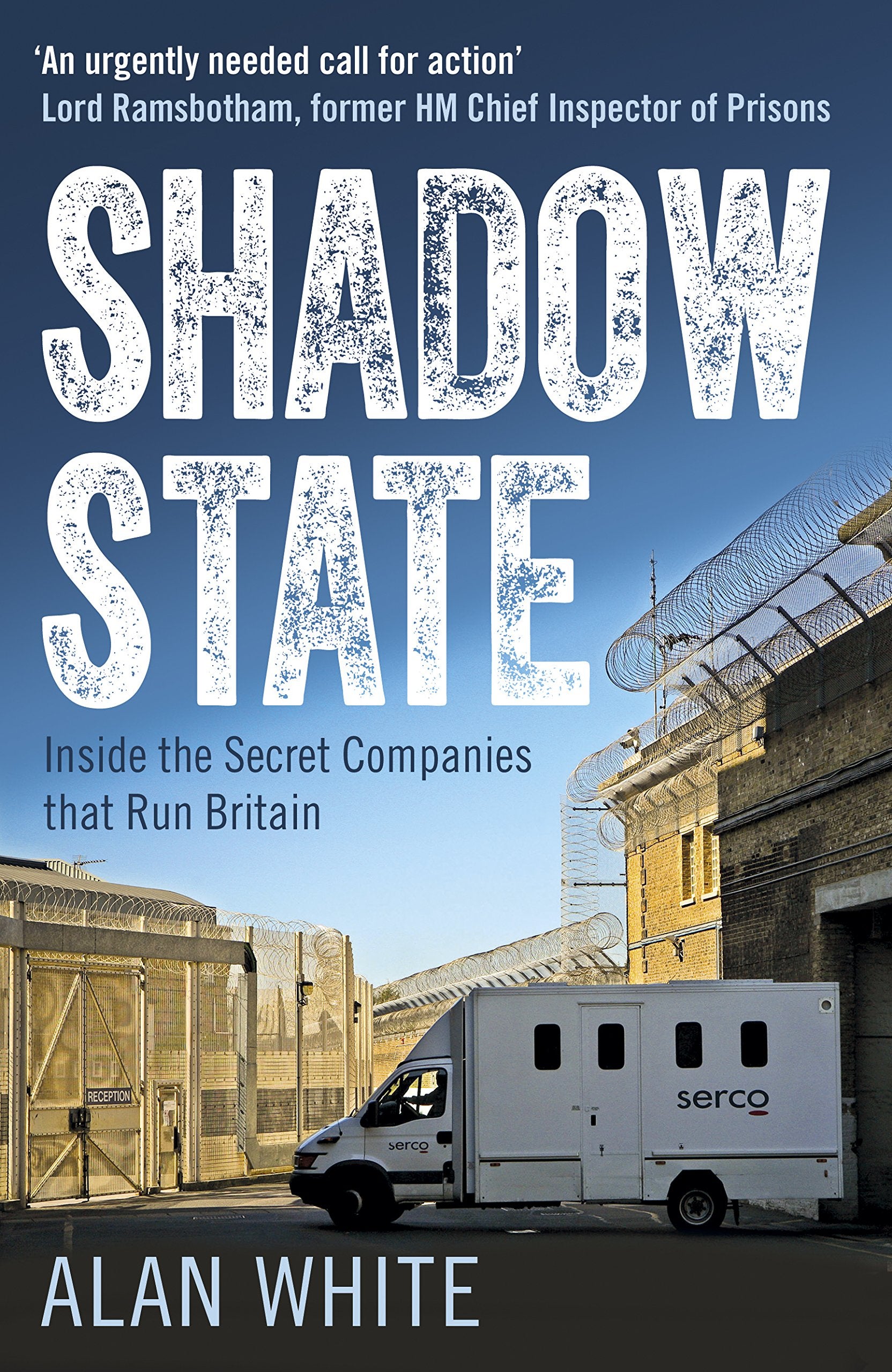 Shadow State: Inside the Secret Companies that Run Britain,Used