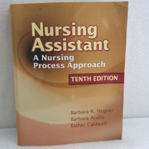 Nursing Assistant: A Nursing Process Approach