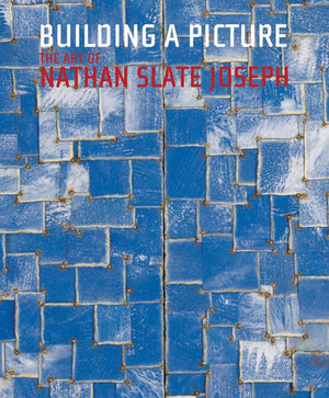 Building A Picture: The Art of Nathan Slate Joseph,Used