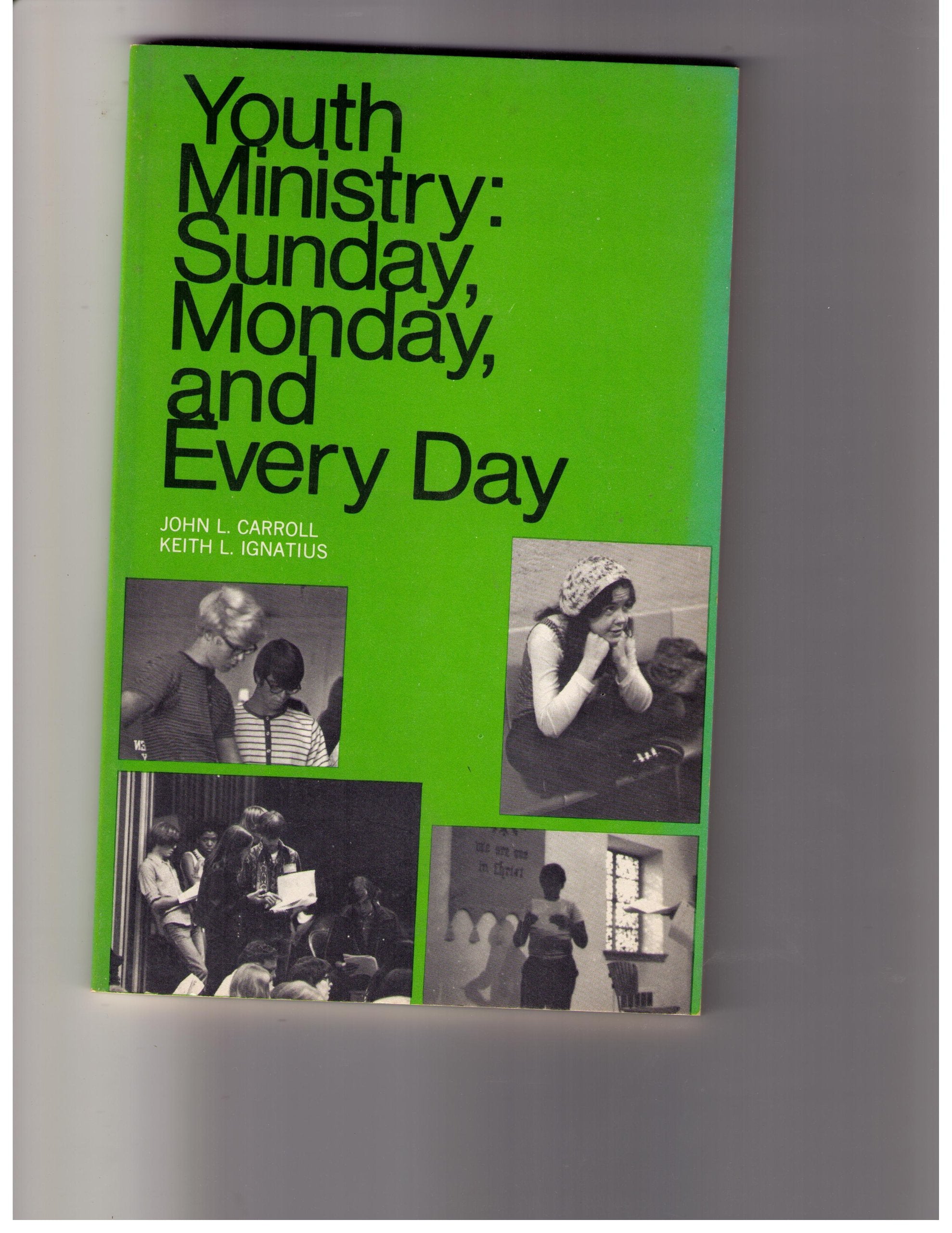 Youth Ministry: Sunday, Monday, and Every Day,Used