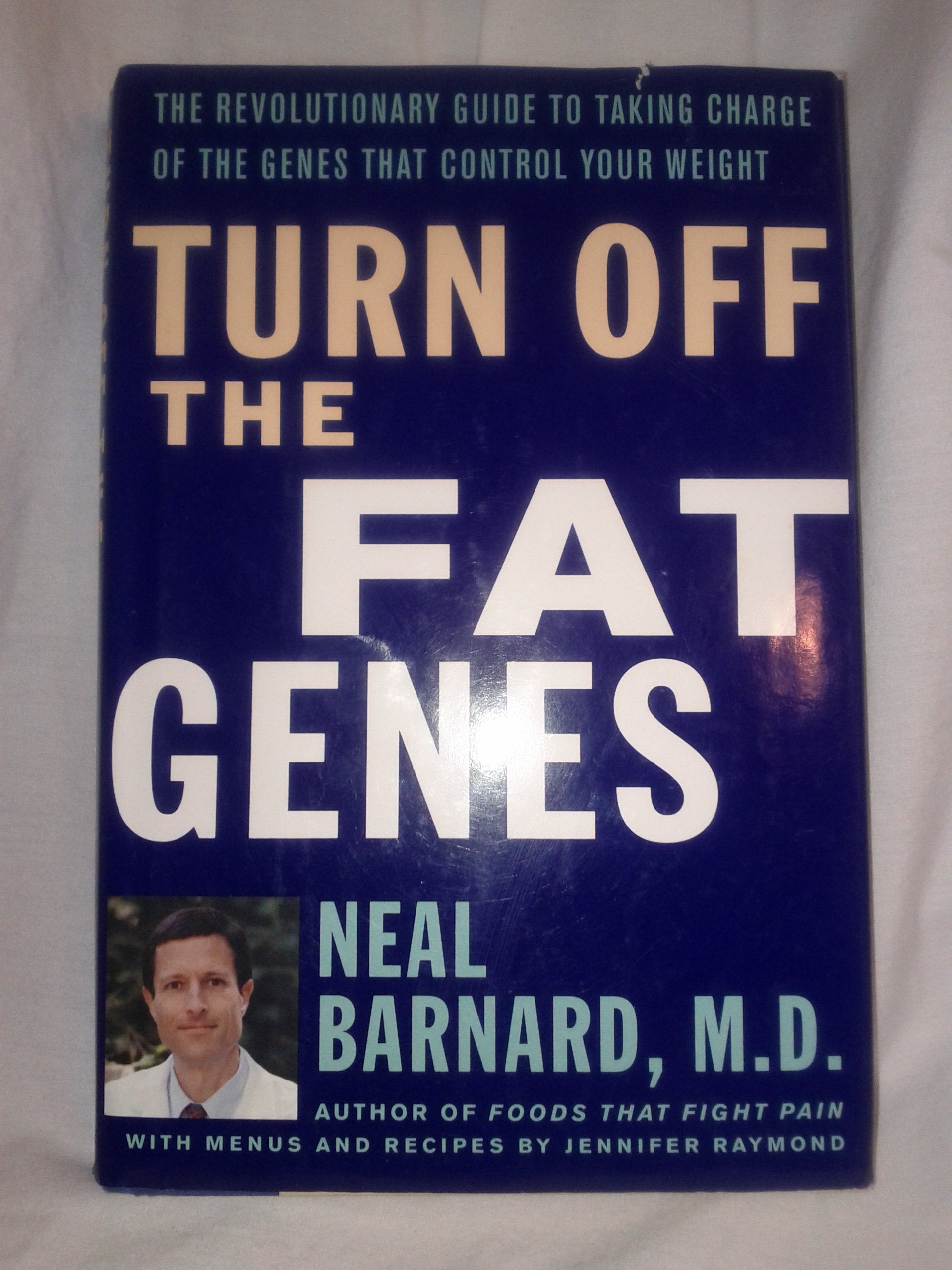 Turn Off The Fat Genes: The Revolutionary Guide To Taking Charge Of The Genes That Control Your Weight-new