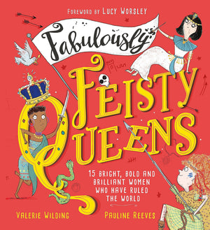 Fabulously Feisty Queens: 15 of the brightest and boldest women who have ruled the world,Used