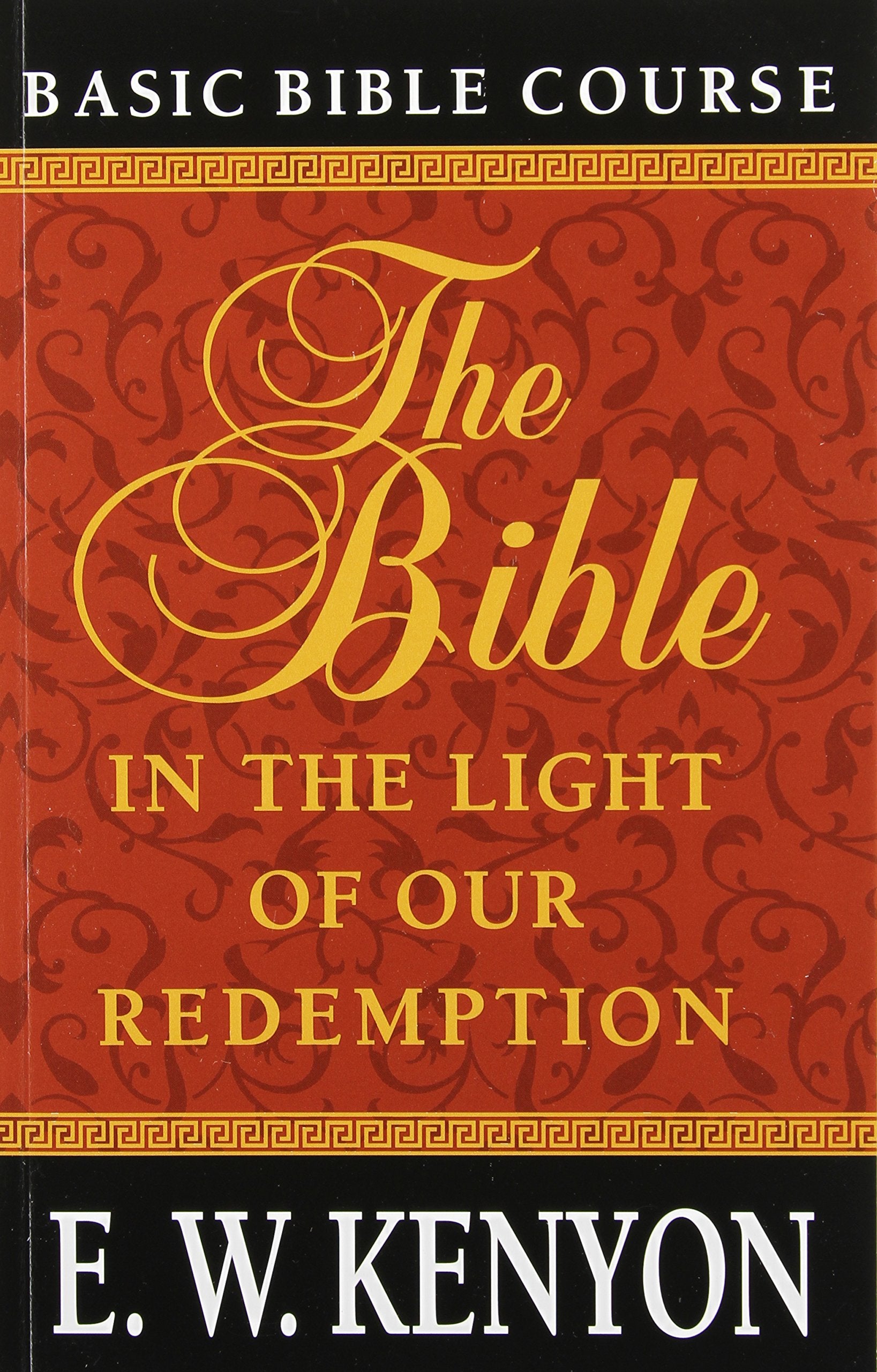 The Bible In The Light Of Our Redemption: Basic Bible Course